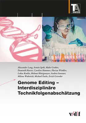 Lang / TA-SWISS / Wuketich |  Genome Editing - Interdisziplinäre Technikfolgenabschätzung | Buch |  Sack Fachmedien