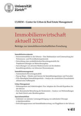 CUREM: Center for Urban & Real Estate Management - Zurich | Immobilienwirtschaft aktuell 2021 | Buch | 978-3-7281-4053-1 | sack.de