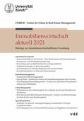 CUREM: Center for Urban & Real Estate Management - Zurich |  Immobilienwirtschaft aktuell 2021 | eBook | Sack Fachmedien