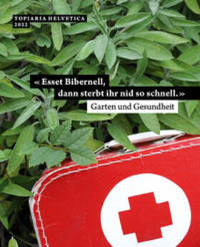 SGGK Schweizerische Gesellschaft für Gartenkultur | «Esset Bibernell, dann sterbt ihr nid so schnell.» Garten un | Buch | 978-3-7281-4104-0 | sack.de