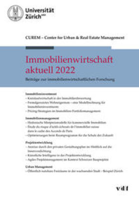 CUREM: Center for Urban & Real Estate Management - Zurich | Immobilienwirtschaft aktuell 2022 | Buch | 978-3-7281-4134-7 | sack.de