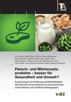 Mehner / TA-SWISS / Ehlers |  Fleisch- und Milchersatzprodukte - besser fu¿r Gesundheit und Umwelt? | Buch |  Sack Fachmedien