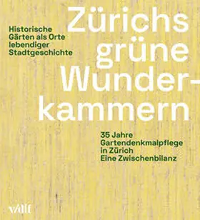 Gru¨n Stadt Zu¨rich |  Zürichs grüne Wunderkammern | Buch |  Sack Fachmedien