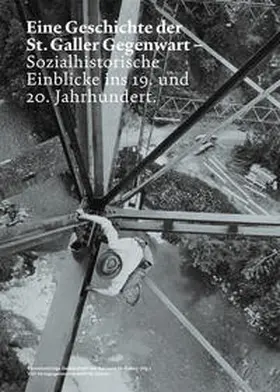 Kaiser / Gemeinnützige Gesellschaft des Kantons St. Gallen |  Eine Geschichte der St. Galler Gegenwart. | Buch |  Sack Fachmedien