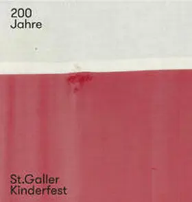 Stadt St. Gallen / Netzle |  200 Jahre St. Galler Kinderfest | Buch |  Sack Fachmedien
