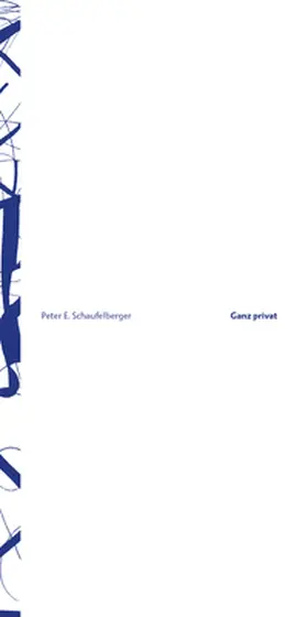 Schaufelberger / Überschlag / Spörri |  Peter E. Schaufelberger. Ganz privat – Gedichte und Telefonzeichnungen | Buch |  Sack Fachmedien