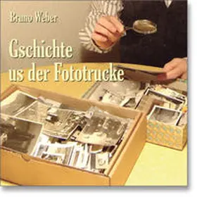 Weber |  Gschichte us der Fototrucke | Sonstiges |  Sack Fachmedien