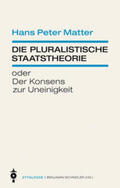 Matter / Schindler |  Die pluralistische Staatstheorie | Buch |  Sack Fachmedien