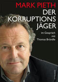 Pieth / Brändle |  Mark Pieth der Korruptionsjäger | Buch |  Sack Fachmedien