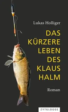 Holliger |  Das kürzere Leben des Klaus Halm | Buch |  Sack Fachmedien