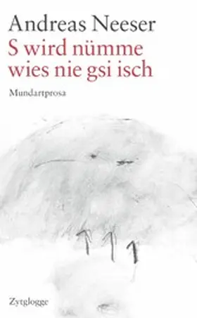 Neeser |  S wird nümme, wies nie gsi isch | eBook | Sack Fachmedien