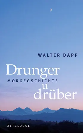 Däpp |  Drunger u drüber | eBook | Sack Fachmedien