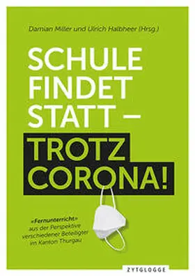 Miller / Halbheer |  Schule findet statt - trotz Corona | Buch |  Sack Fachmedien