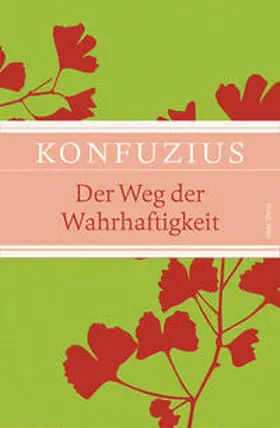 Konfuzius / John |  Der Weg der Wahrhaftigkeit | Buch |  Sack Fachmedien