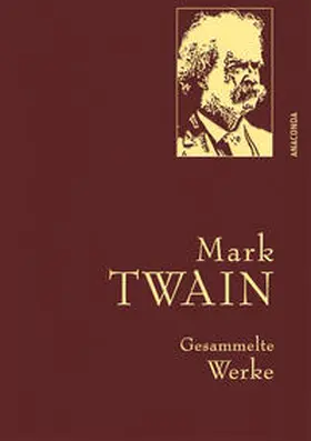 Twain | Mark Twain - Gesammelte Werke (Reise um die Welt; Reise durch Deutschland; 1.000.000-Pfundnote; Schreckliche deutsche  Sprache; Briefe von der Erde; Tagebuch von Adam und Eva) | Buch | 978-3-7306-0161-7 | www.sack.de