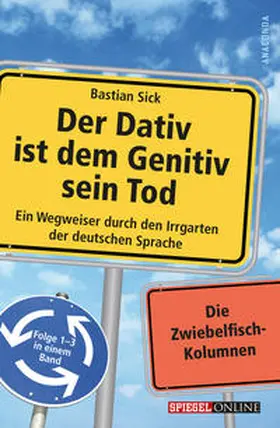 Sick |  Der Dativ ist dem Genitiv sein Tod | Buch |  Sack Fachmedien
