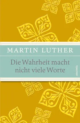 Luther / John |  Die Wahrheit macht nicht viele Worte | Buch |  Sack Fachmedien
