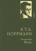 Hoffmann |  E.T.A. Hoffman - Gesammelte Werke (Iris®-LEINEN-Ausgabe) | Buch |  Sack Fachmedien