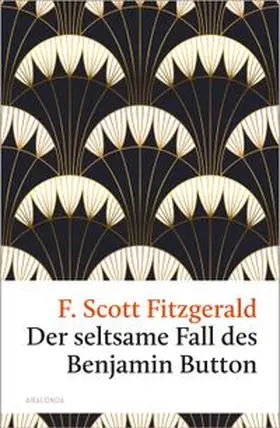 Fitzgerald |  Der seltsame Fall des Benjamin Button | Buch |  Sack Fachmedien
