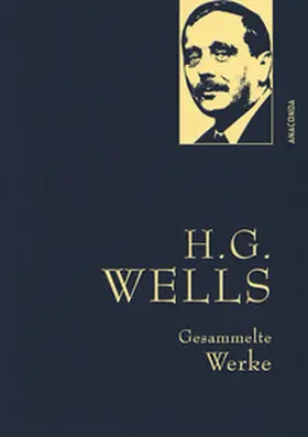 Wells |  H.G. Wells - Gesammelte Werke (Die Zeitmaschine - Die Insel des Dr. Moreau - Der Krieg der Welten - Befreite Welt) | Buch |  Sack Fachmedien