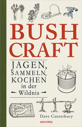 Canterbury |  Bushcraft. Jagen, Sammeln, Kochen in der Wildnis | Buch |  Sack Fachmedien
