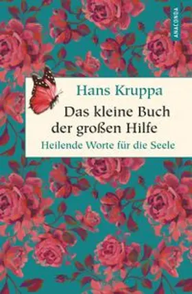 Kruppa |  Das kleine Buch der großen Hilfe. Heilende Worte für die Seele | Buch |  Sack Fachmedien