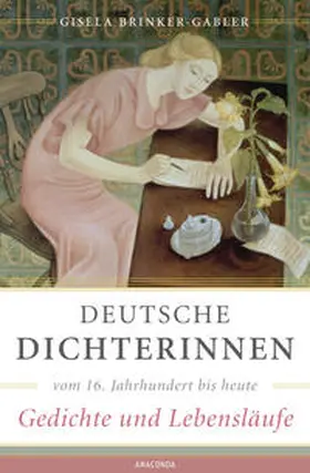 Brinker-Gabler |  Deutsche Dichterinnen vom 16. Jahrhundert bis heute (erw. Neuausgabe) | Buch |  Sack Fachmedien