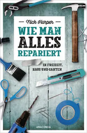 Harper |  Wie man alles repariert | Buch |  Sack Fachmedien