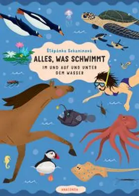 Sekaninová |  Alles, was schwimmt. Im und auf und unter dem Wasser | Buch |  Sack Fachmedien