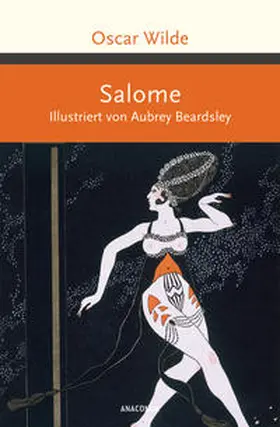 Wilde |  Salome. Illustriert von Aubrey Beardsley - | Buch |  Sack Fachmedien