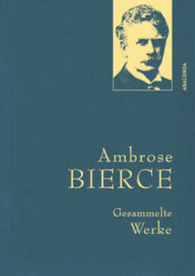 Bierce / Riese |  Ambrose Bierce, Gesammelte Werke | Buch |  Sack Fachmedien