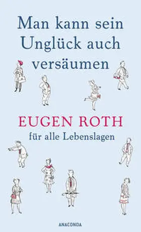 Roth / Savigny |  Man kann sein Unglück auch versäumen | Buch |  Sack Fachmedien