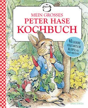 Potter |  Beatrix Potter: Mein großes Peter-Hase-Kochbuch | Buch |  Sack Fachmedien
