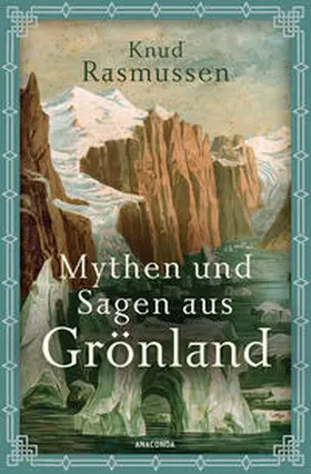 Rasmussen |  Mythen und Sagen aus Grönland | Buch |  Sack Fachmedien