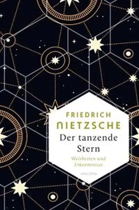 Nietzsche / Kilian |  Friedrich Nietzsche, Der tanzende Stern. Weisheiten und Erkenntnisse | Buch |  Sack Fachmedien