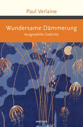 Verlaine |  Wundersame Dämmerung. Ausgewählte Gedichte | Buch |  Sack Fachmedien