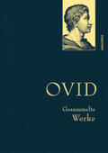 Ovid / Ovidius Naso |  Ovid, Gesammelte Werke | Buch |  Sack Fachmedien