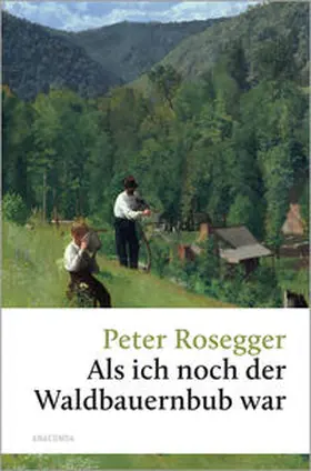 Rosegger |  Als ich noch der Waldbauernbub war | Buch |  Sack Fachmedien
