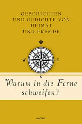 Strümpel |  Warum in die Ferne schweifen? Geschichten und Gedichte von Heimat und Fremde | Buch |  Sack Fachmedien