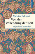 Meister Eckhart / Landauer |  Von der Vollendung der Zeit. Mystische Schriften | Buch |  Sack Fachmedien
