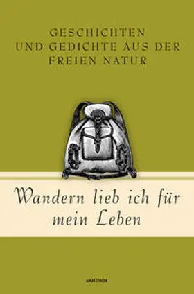 Strümpel |  Wandern lieb' ich für mein Leben. Geschichten und Gedichte aus der freien Natur | Buch |  Sack Fachmedien
