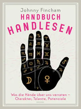 Fincham |  Handbuch Handlesen. Was die Hände über uns verraten. Charakter, Talente, Potenziale | Buch |  Sack Fachmedien
