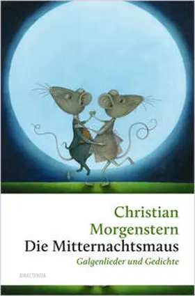 Morgenstern |  Die Mitternachtsmaus. Galgenlieder und Gedichte | Buch |  Sack Fachmedien