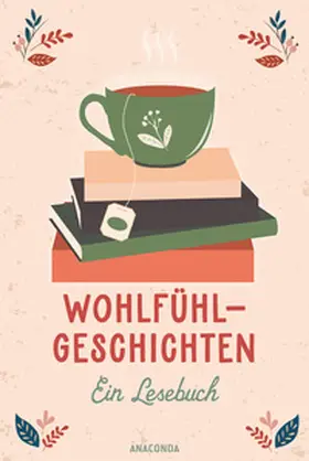 Lagerlöf / Ringelnatz / Tschechow |  Wohlfühlgeschichten. Ein Lesebuch | Buch |  Sack Fachmedien