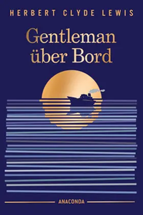 Lewis |  Gentleman über Bord | Buch |  Sack Fachmedien