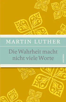 Luther / John |  Die Wahrheit macht nicht viele Worte - Maximen, Sprüche und Aphorismen | eBook | Sack Fachmedien