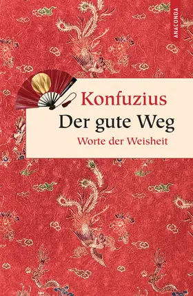 Konfuzius |  Der gute Weg. Worte der Weisheit | eBook | Sack Fachmedien