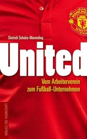 Schulze-Marmeling | United | Buch | 978-3-7307-0098-3 | www.sack.de