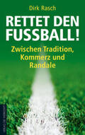 Rasch |  Rettet den Fußball! | Buch |  Sack Fachmedien