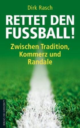 Rasch | Rettet den Fußball! | E-Book | sack.de